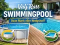 Välj rätt swimmingpool: en pool ovan mark 150 djup eller en nedgrävd variant.