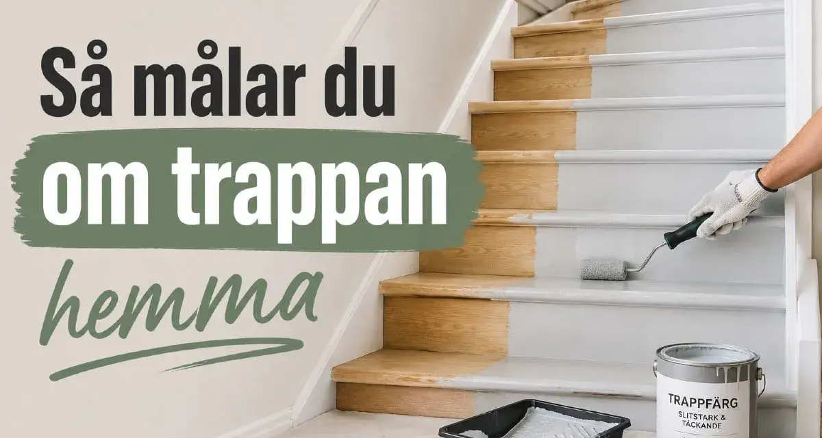 En person målar trappsteg grå med en roller. Halva trappan är redan målad, den andra halvan är i trä. Texten "Så målar du om trappan hemma" syns.