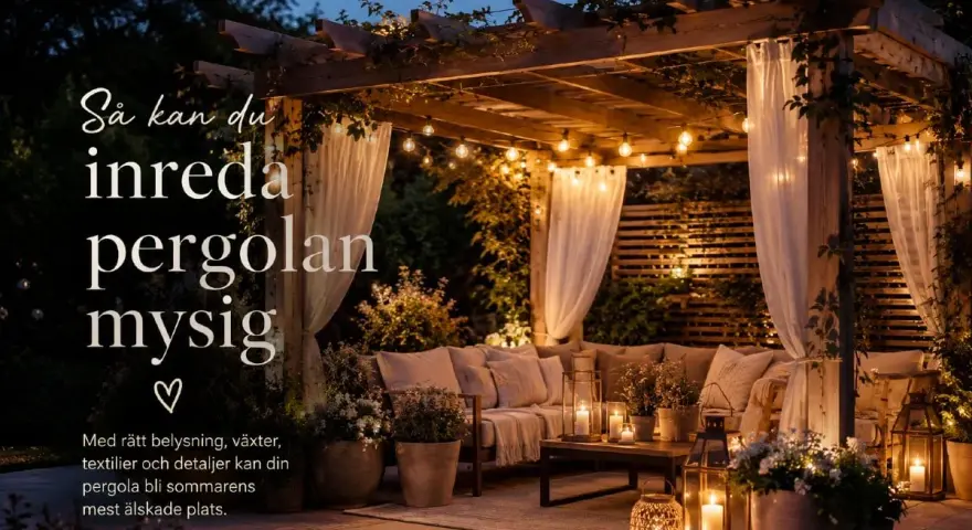 En mysig pergola med belysning, draperier och sittgrupp. Perfekt för sommarkvällar.